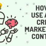Using AI to Creating Marketing Content